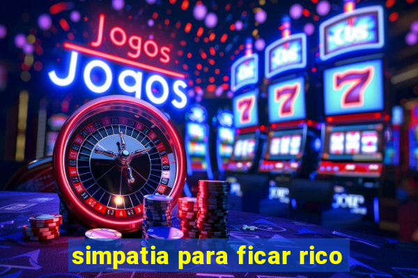 simpatia para ficar rico